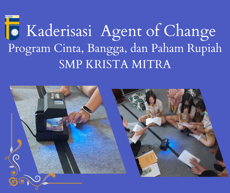 Kaderisasi Agent Of Change Program “Cinta, Bangga, dan Paham Rupiah” SMP Krista Mitra
